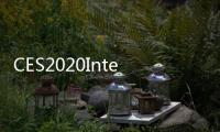 CES2020Intel的10核CometLake