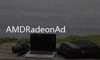 AMDRadeonAdrenalin現在可讓用戶報告驅動崩潰