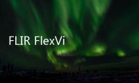 FLIR FlexView雙視場鏡頭，讓紅外熱像儀的檢測更安全高效！