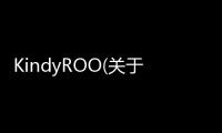 KindyROO(關于KindyROO簡述)
