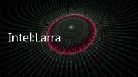 Intel:Larrabee將會有兩顆核心