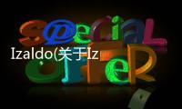 Izaldo(關于Izaldo簡述)
