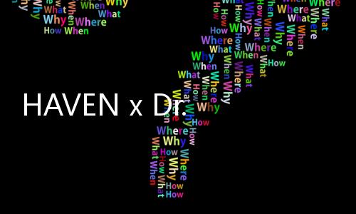 HAVEN x Dr.Martens 全新聯名機能鞋款釋出，純黑演繹