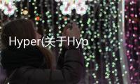 Hyper(關于Hyper簡述)