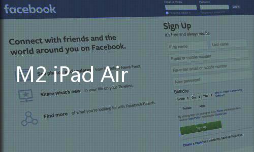 M2 iPad Air 6 下月現(xiàn)身，今年沒 iPad mini 7、M3 iPad Pro