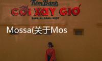 Mossa(關(guān)于Mossa簡述)
