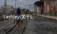 Lashley(關于Lashley簡述)