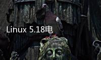 Linux 5.18電源管理為英特爾和AMD平臺(tái)雙雙帶來(lái)改進(jìn)