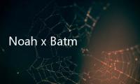 Noah x Batman 蝙蝠俠聯名系列完整公布，滑板運動靈感