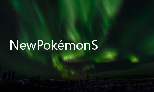 NewPokémonSnap是一款比原版更大的游戲
