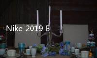 Nike 2019 BETRUE 鞋款及服飾系列將于 6 月 1 日上架