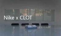 Nike x CLOT「K.O.D. – Cha」文化之茶 文明之遞