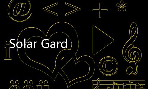 Solar Gard 并入Saint