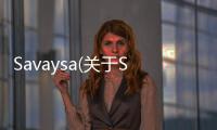 Savaysa(關(guān)于Savaysa簡述)