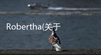 Robertha(關(guān)于Robertha簡述)