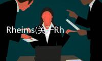 Rheims(關(guān)于Rheims簡述)