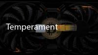 Temperamental(關于Temperamental簡述)