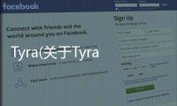 Tyra(關(guān)于Tyra簡述)