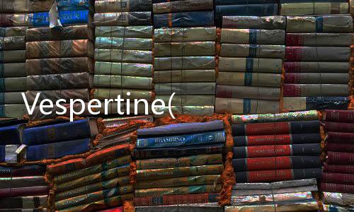 Vespertine(關(guān)于Vespertine簡(jiǎn)述)