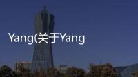 Yang(關(guān)于Yang簡(jiǎn)述)