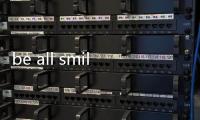 be all smiles是什么意思