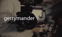 gerrymander(關(guān)于gerrymander簡述)