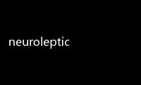 neuroleptic(關于neuroleptic簡述)