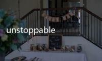 unstoppable什么意思怎么讀